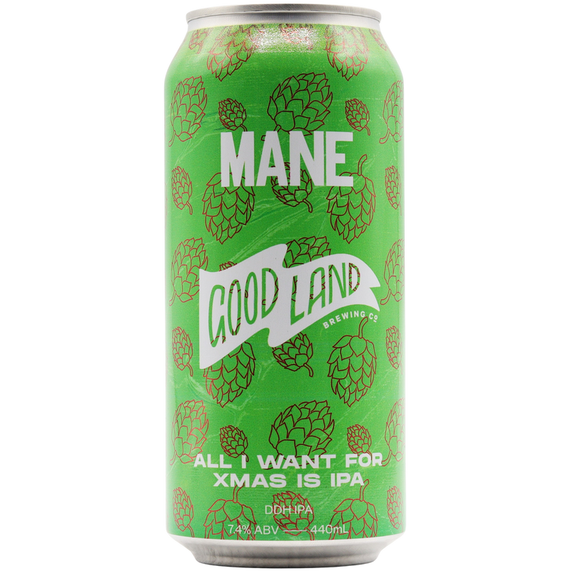 GOOD LAND x MANE - ALL I WANT FOR XMAS IS IPA